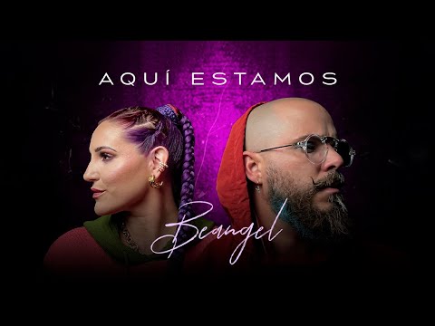 Beangel - Aqui Estamos (Video Oficial)