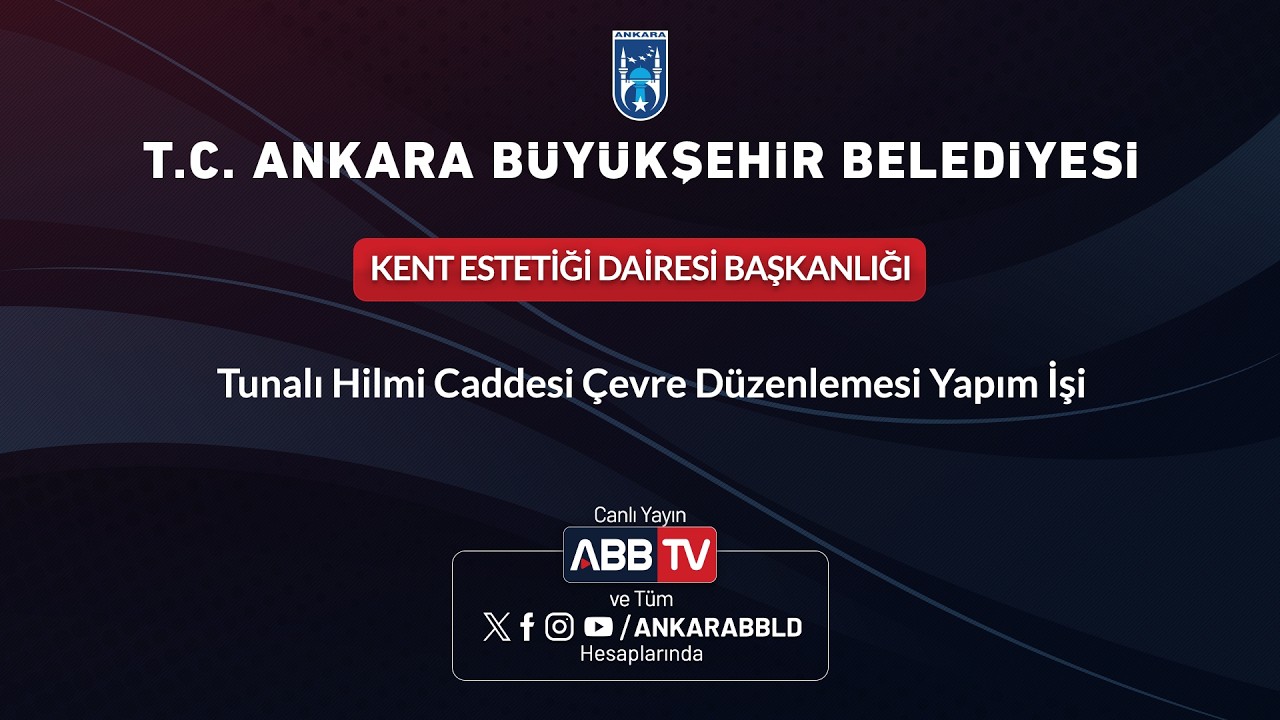 KENT ESTETİĞİ DAİRESİ BAŞKANLIĞI -Tunalı Hilmi Caddesi Çevre Düzenlemesi Yapım İşi