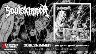 SOULSKINNER - The Dead Have Ravished [2017]
