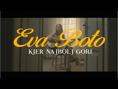 Eva Boto - KJER NAJBOLJ GORI (official video)