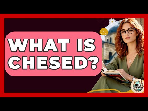 What Is Chesed? - Holy Landmarks