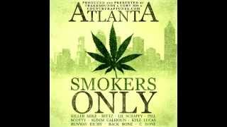 "ATLANTA SMOKERS ONLY" Killer Mike, Rittz, Lil Scrappy, Pill, C Bone & Many More..