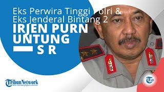 Profil Irjen Pol Purn Untung Suharsono Radjab, Eks Perwira Tinggi Kapolda Metro Jaya