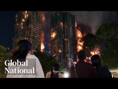 Global National: Nov. 26, 2025 | Dozens killed, hundreds missing in Hong Kong fire