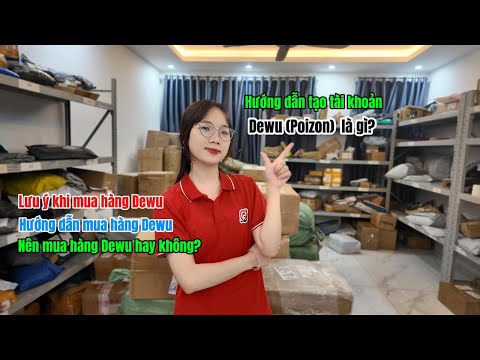 Dewu (Poizon) là gì? Cách đăng ký và mua hàng trên App Dewu