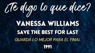 Vanessa Williams - Save the best for last (subtítulos en español)