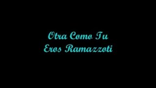 Otra Como Tú (Another Like You) - Eros Ramazzoti (Letra - Lyrics)