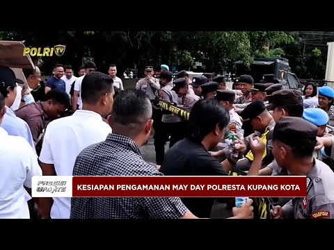 PRESISI UPDATE: KESIAPAN PENGAMANAN HARI BURUH INTERNASIONAL POLRESTA KUPANG KOTA 29/04/2025 (13.00)