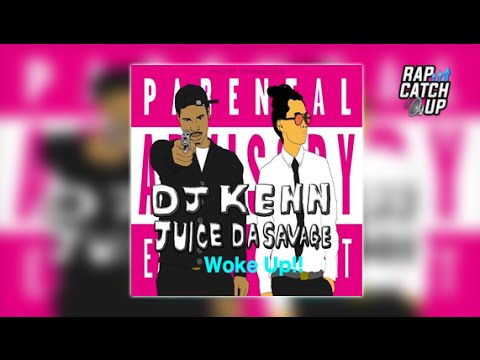 DJ Kenn AON ft. Juice Da Savage - Woke Up (Official Audio)
