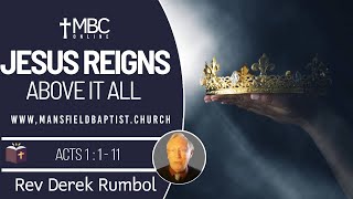 Acts 1v1-11 Jesus reigns above it all