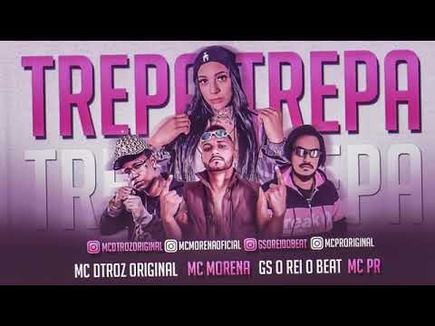 MC DTROZ ORIGINAL E GS, O REI DO BEAT FEAT : MC PR E MC MORENA - TREPA TREPA