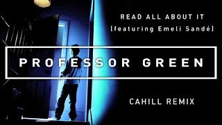 Professor Green Feat. Emeli Sandé - Read All About It (Cahill Remix) [Official Audio]