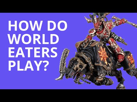 What YOU need to know about World Eaters - Warhammer 40k Tactics