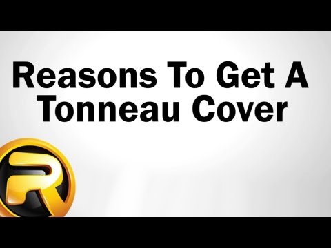 Reasons To Get A Tonneau Cover