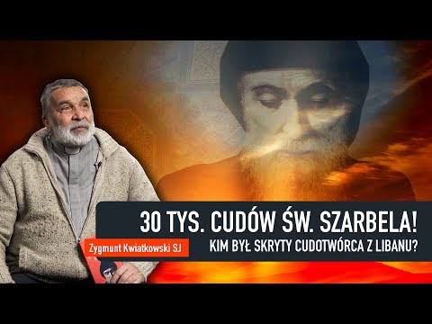 30,000 Miracles of St. Charbel! Who Was the Hidden Miracle Worker from Lebanon? | Zygmunt Kwiatko...