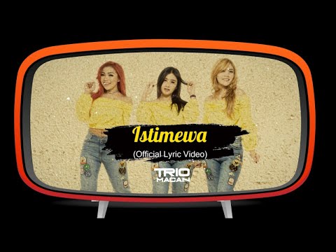 Trio Macan - Istimewa ( Official Lyric Video )