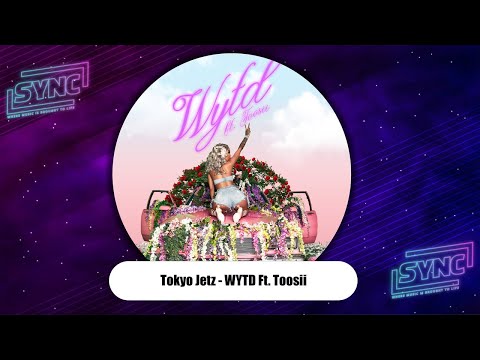 Tokyo Jetz - "WYTD" Ft. Toosii