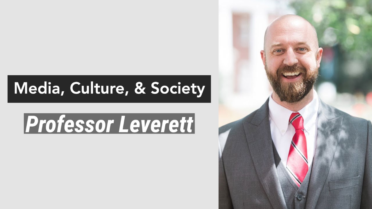 BRAND NEW COURSE! Media, Culture, and Society | Professor Leverett – Boyce College Online