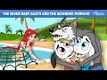 The Seven Little Goats and The Wounded Mermaid | Bedtime Stories for Kids in English | Fairy Tales