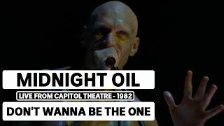 Midnight Oil - Don&#39;t Wanna Be The One (triple j Live At The Wireless - Capitol Theatre, Sydney 1982)