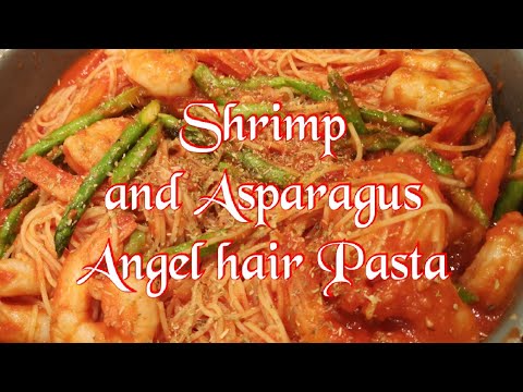 Pasta Recipe / Shrimp and asparagus Angel hair pasta in tomato Passata - Easy dinner