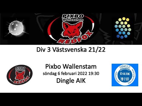 Div 3 2022 Pixbo Wallenstam - Dingle AIK 20220206