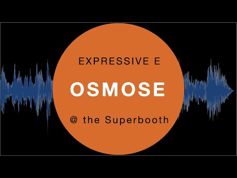 Osmose Expressive E - SUPERBOOTH 2023