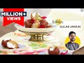 Gulab Jamun at home | गुलाब जामुन की रेसिपी | No Instant Mix | Chef Ranveer Brar