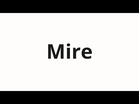 How to pronounce Mire
