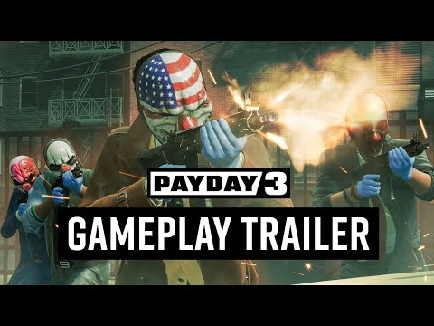 PAYDAY 3 - Gameplay Trailer