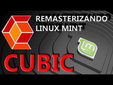 Cubic - Remasterizando Linux Mint