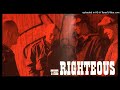 The Righteous - Lack Of Fun