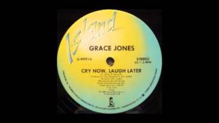 Grace Jones - Cry Now, Laugh Later (Vocal)
