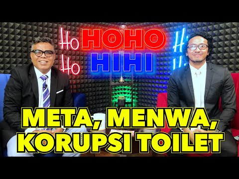 HOHO HIHI - META, MENWA, KORUPSI TOILET (EPISODE 13)