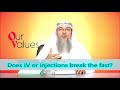Does IV Or Injections Break The Fast Sheikh Assim Al Hakeem