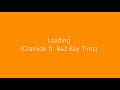 Loading (Lyrics) ~ Olamide ft  Bad Boy Timz
