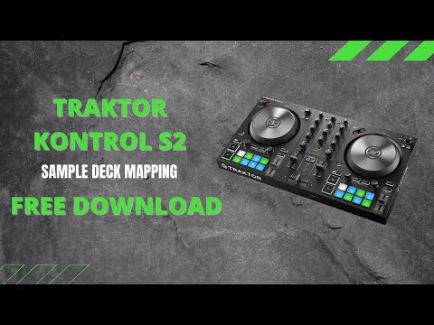 Traktor Pro 3 Kontrol S2 MK3 MAPPING for FREE (Sample Decks)