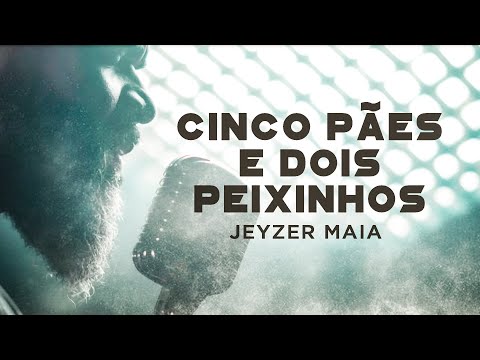 Jeyzer Maia | Cinco Pães e Dois Peixinhos (Cover) Quatro Por Um