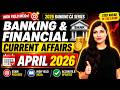 Banking Financial Current Affairs APRIL 2026 Monthly Current Affairs Series By Sheetal Mam