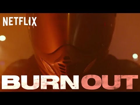 BURN OUT Review, Kurzkritik & deutscher Trailer des neuen Netflix Original Films 2019