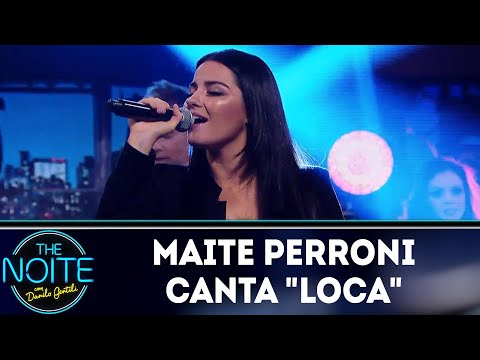 Maite Perroni canta Loca | The Noite (02/07/18)