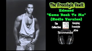 Edmond “Come Back To Me” (Radio Version) Freestyle Music 1991