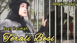 Download lagu TERALI BESI - Noer Halimah  (DANGDUT LAWAS) Novaliana Cover Lagu Dangdut Terbaik Bikin Baper mp3