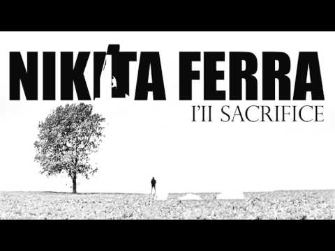 Nikita Ferra - I'll sacrifice (Lyric Video)