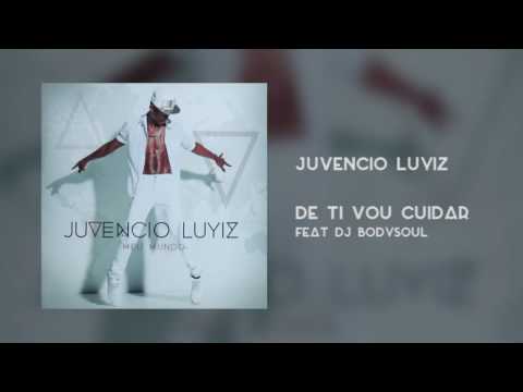 Juvencio Luyiz - De Ti Vou Cuidar feat Dj Bodysoul