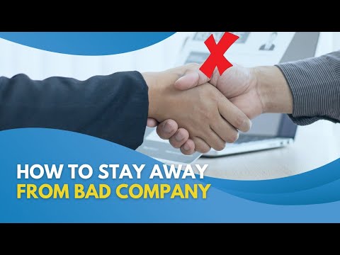 How to stay away from bad company