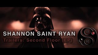 SHANNON SAINT RYAN - Unofficial Trailers (EP: 2nd Floor)