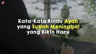 Download lagu Kata-Kata Rindu Ayah yang Sudah Meninggal yang Bikin Haru mp3