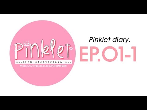 Pinklet Diary ♥ by Pinklet Cover Apink [EP.01-1]