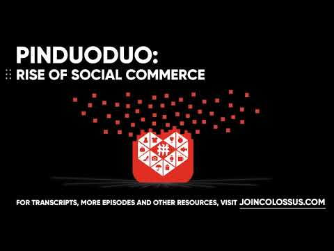 Pinduoduo: Rise of Social Commerce - [Business Breakdowns, EP. 12]